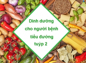 Người Mắc Bệnh Tiểu Đường Type 2 Nên Ăn Gì Và Không Nên Ăn Gì? Chế Độ Dinh Dưỡng Cho Người Bệnh